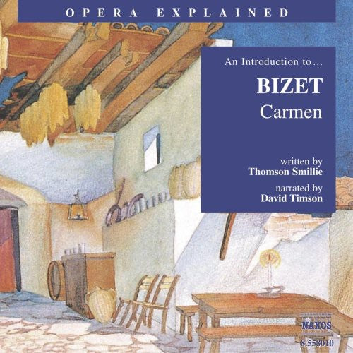 Bizet / Smillie / Timson: Opera Explained: Carmen