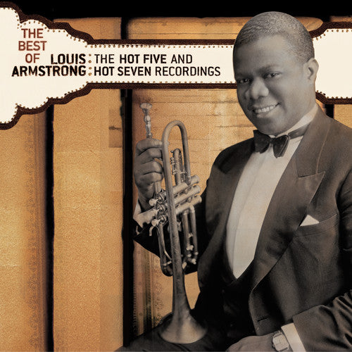 Armstrong, Louis: The Best Of The Hot 5 and Hot 7 Recordings