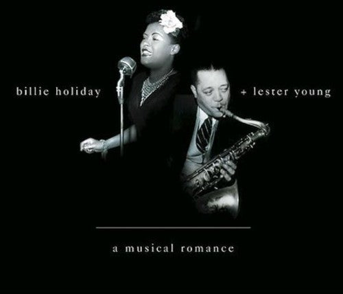 Holiday, Billie / Young, Lester: A Musical Romance