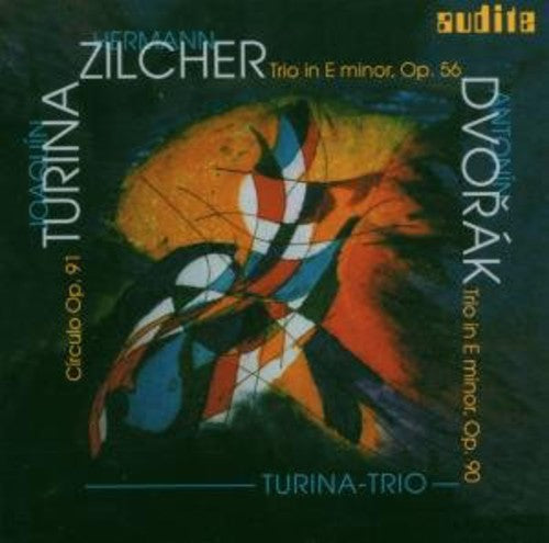 Turina / Zilcher / Dvorak / Turina Trio: Piano Trios