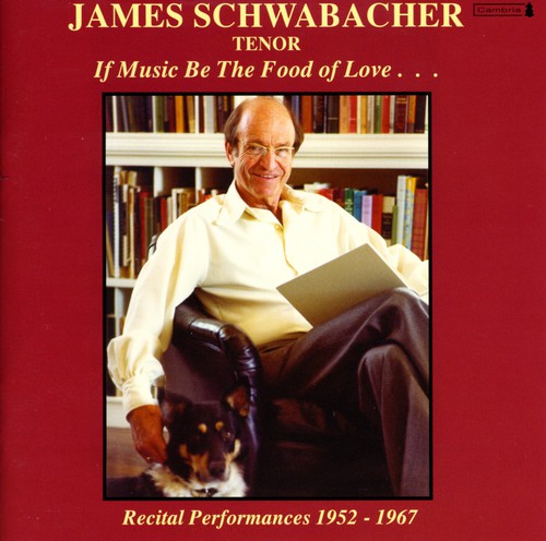 Schwabacher, James: If Music Be the Food of Love (1952-1967) Recital