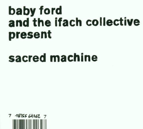 Baby Ford & Ifach Collective: Sacred Machine