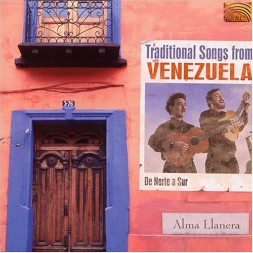 Norte a Sur Alma Llanera: Traditional Songs / Var: Traditional Songs from Venezue