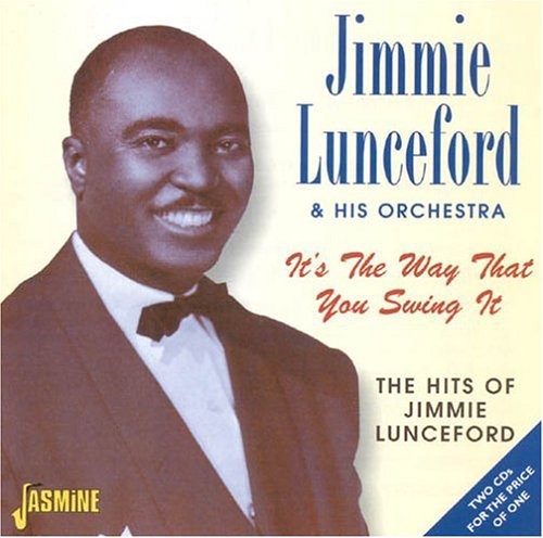 Lunceford, Jimmie & His Orchestra: It's The Way That You Swing It: The Hits Of Jimmie Lunceford