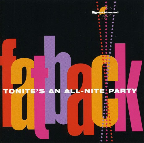 Fatback: Tonite's An All-Nite Party