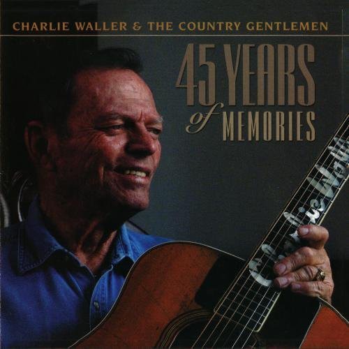 Waller, Charlie & Country Gentlemen: 45 Years of Memories