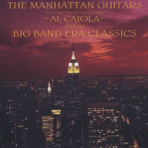 Caiola, Al: The Manhattan Guitars Salute Big Band Era Classics