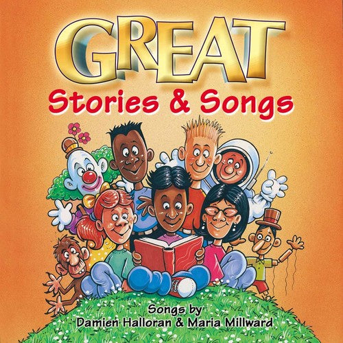 Halloran, Damian / Millward, Maria: Great Stories and Songs