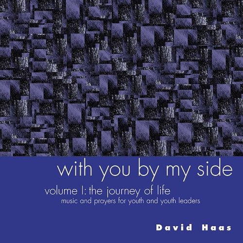 Haas, David: With You By My Side, Vol. 1: Journey Of Life