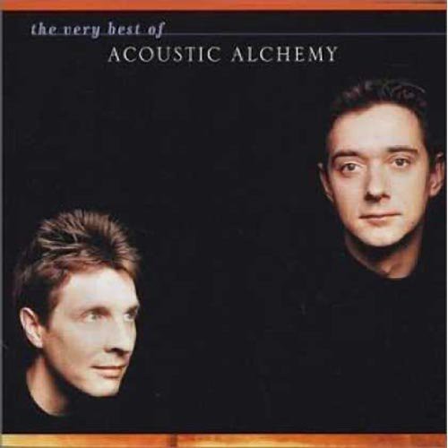 Acoustic Alchemy: The Very Best Of Acoustic Alchemy