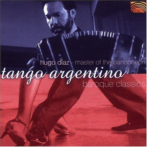 Diaz, Hugo: Tango Argentino and Baroque Classics
