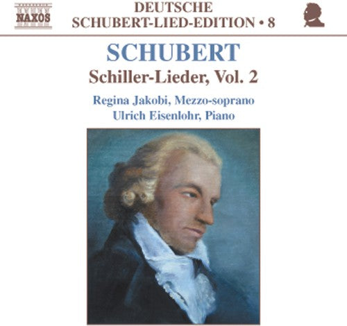 Schubert / Jakobi / Eisenlohr: Schiller-Lieder 2