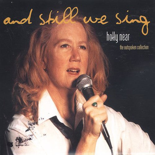 Near, Holly: And Still We Sing: The Outspoken Collection