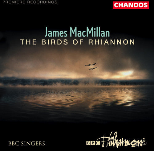 Macmillan / BBC Philharmonics: Birds of Rhiannon / Magnificat Exsultet