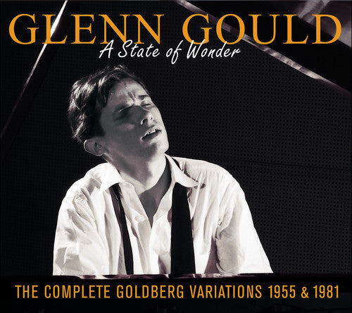 Gould, Glenn / Bach: Complete Goldberg Variations: A State of Wonder