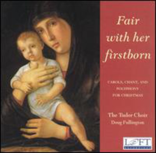 Tudor Choir / Fullington: Fair with Her Firstborn