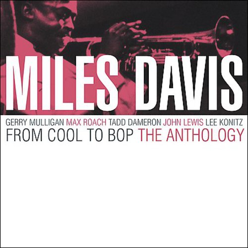 Davis, Miles: From Cool to Bop: The Anthology