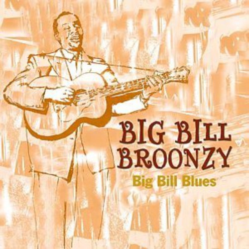 Broonzy, Big Bill: Big Bill Blues