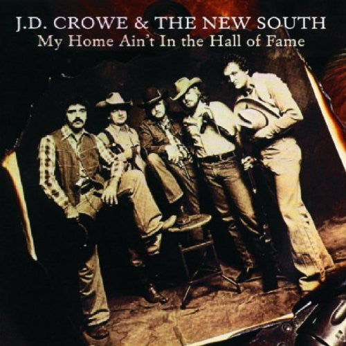 Crowe, J.D. & New South: My Home Ain't in the Hall of Fame