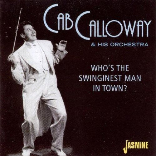 Calloway, Cab: Who's The Swinginest Man In To