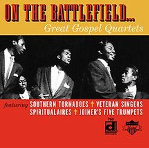 On the Battlefield Great Gospel / Various: On The Battlefield, Great Gospel Quartets