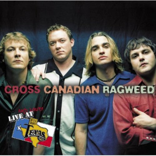 Cross Canadian Ragweed: Live and Loud At Billy Bob's Texas