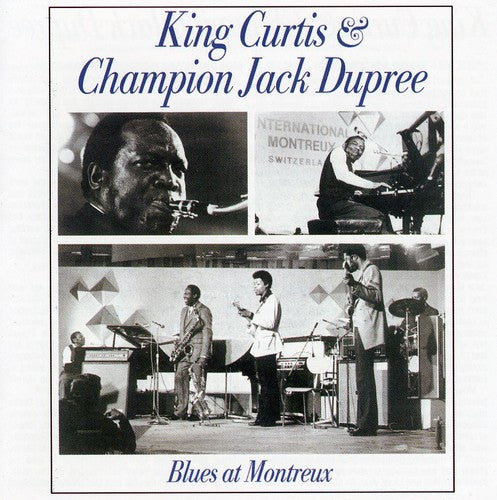 Curtis, King / Champion Jack Dupree: Blues at Montreux