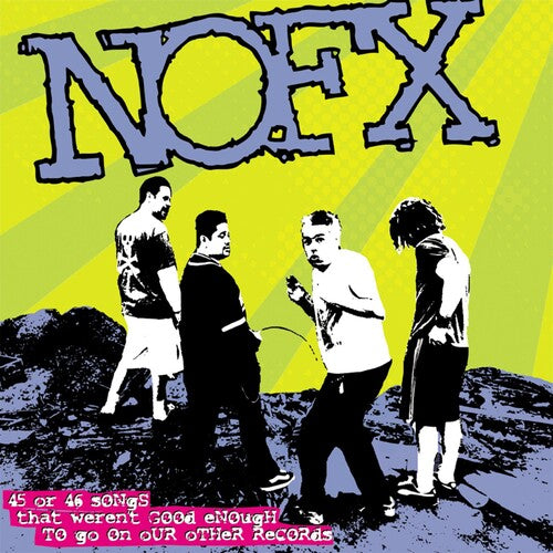 NOFX: 45 Or 46 Songs That Weren't Good Enough To Go On Our Other Records