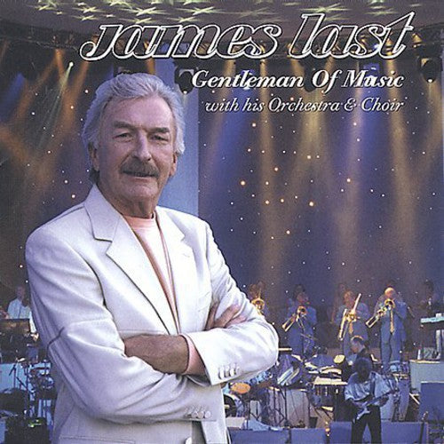 Last, James: Gentleman Of Music With His Orchestra and Choir