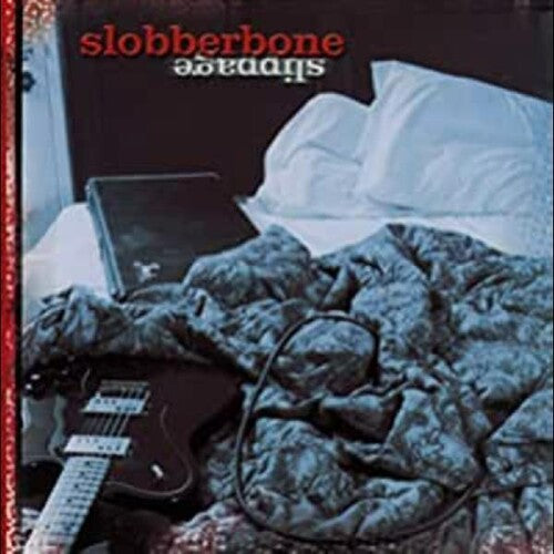 Slobberbone: Slippage