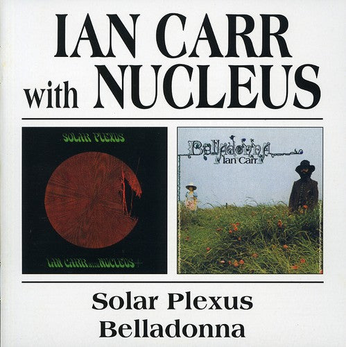 Carr, Ian & Nucleus: Solar Plexus / Belladonna