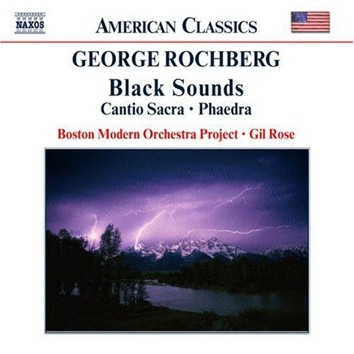 Rochberg / Rose / Nessinger / Boston Modern Orch: Black Sounds / Cantio Sacra Phaedra