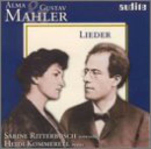 Mahler, Alma & Gustav / Ritterbusch / Kommerell: Lieder