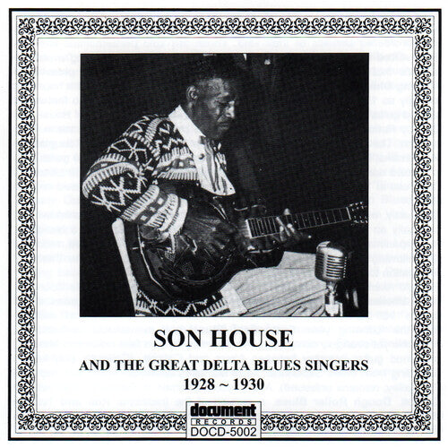 Son House: 1928-30 Son House & the Great Delta Blues Singers