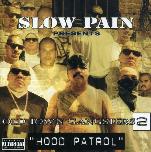 Old Town Gangsters: Slow Pain Presents: Hood Patrol