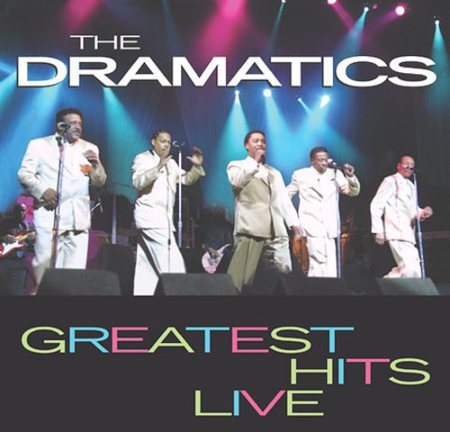 Dramatics: Greatest Hits Live