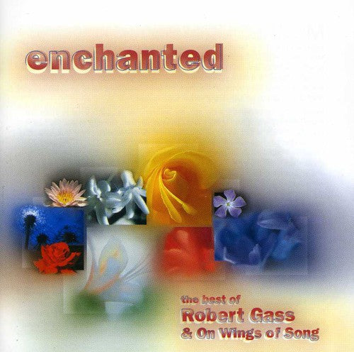 Gass, Robert / Wings of Song: Enchanted: Best of