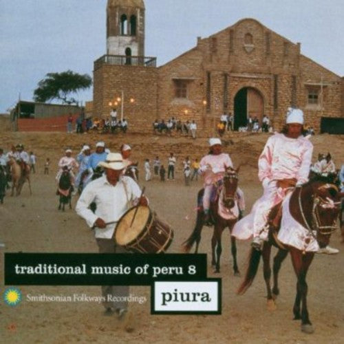 Traditional Music of Peru 8: Piura / Various: Traditional Music Of Peru, Vol. 8: Piura