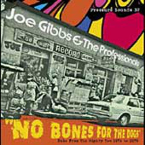 Gibbs, Joe & Professionals: No Bones for the Dogs: Dubs from 1974-79