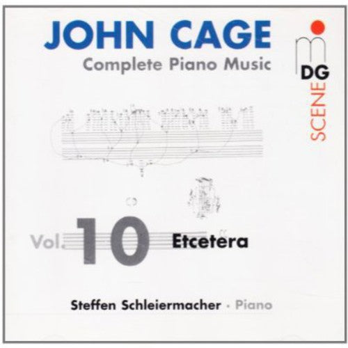 Cage / Schleiermacher: Complete Piano Music 10: Etcetera
