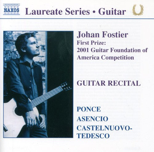 Fostier / Tedesco / Asencio / Ponce: Laureate Series: Johan Fostier Guitar Recital