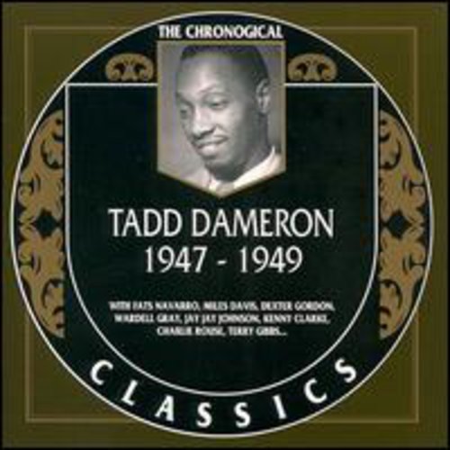 Dameron, Tadd: Tadd Dameron 1947-1949