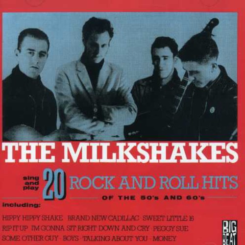 Milkshakes: 20 Rock N Roll Hits of the 50'S-60's