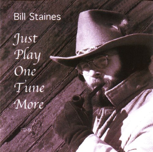 Staines, Bill: Just Play One Tune More
