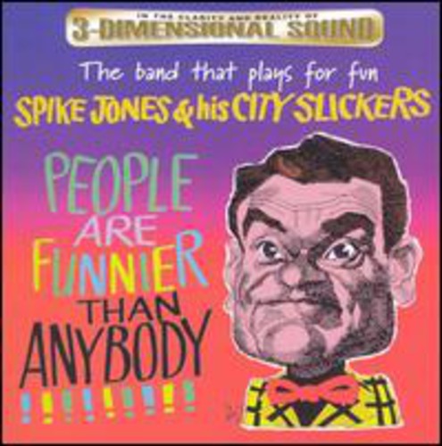 Jones, Spike: People Are Funnier Than Anybody