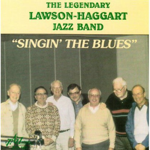 Legendary Lawson & Haggart Jazz Band: Singin the Blues