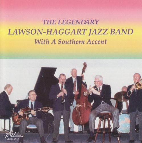 Legendary Lawson & Haggart Jazz Band: With a Southern Accent