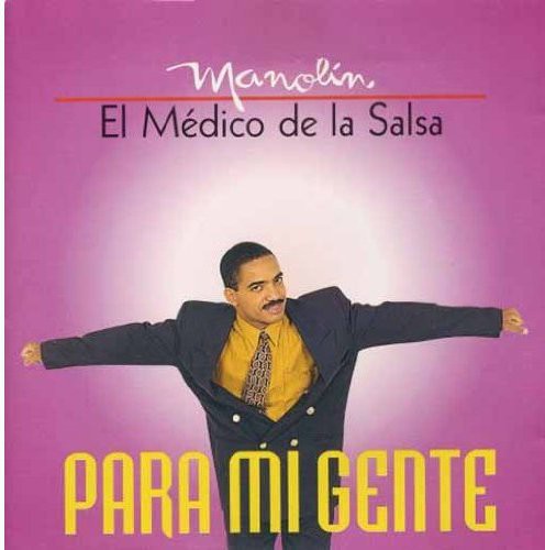 Manolin Medico De La Salsa: Para Mi Gente