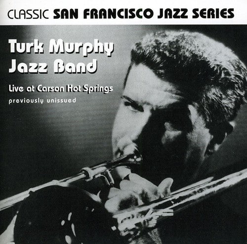 Murphy, Turk: Live at Carson Hot Springs