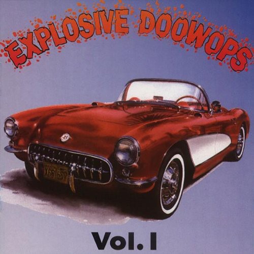 Explosive Doo Wops 1 / Various: Explosive Doo Wops 1 / Various